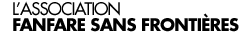 L'association Fanfare sans frontières